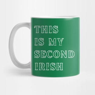 This Is My Second Irish Mug